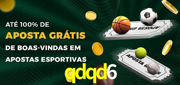qdqd6 Ate 100% de Aposta Gratis